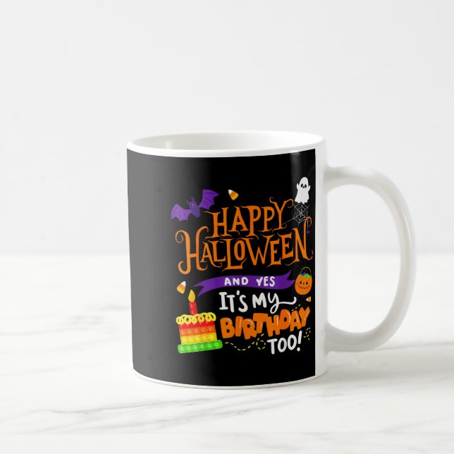 Happy Halloween And Yes It's My Birthday Halloween Coffee Mug (Right)