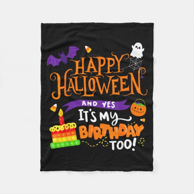 Happy Halloween And Yes It's My Birthday Halloween Fleece Blanket (Front)