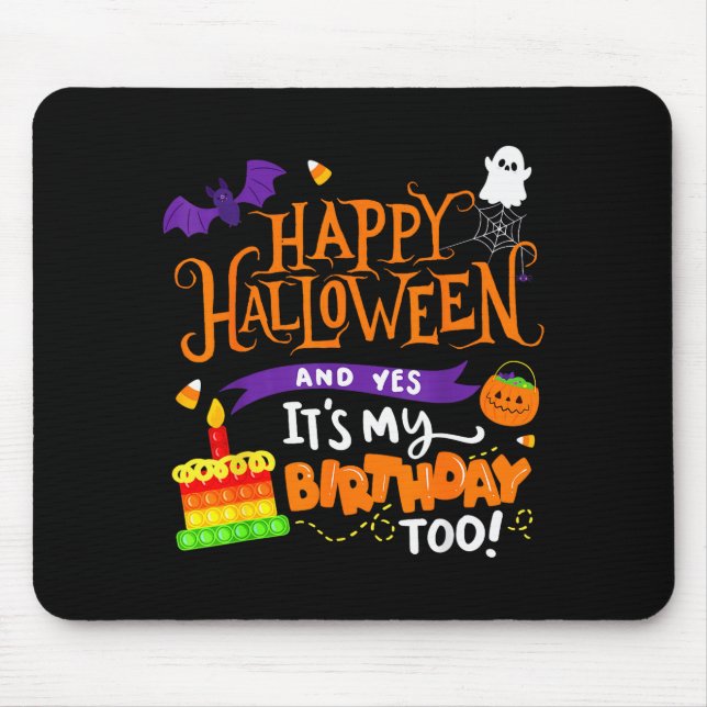 Happy Halloween And Yes It's My Birthday Halloween Mouse Mat (Front)