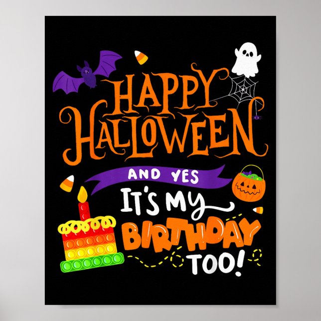 Happy Halloween And Yes It's My Birthday Halloween Poster (Front)