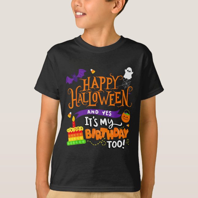 Happy Halloween And Yes It's My Birthday Halloween T-Shirt (Front)