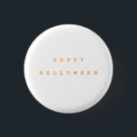 Happy Halloween Chic White & Orange 2 3 Cm Round Badge<br><div class="desc">Get in the Halloween spirit with a chic happy Halloween button.  Available in orange,  white,  and black.</div>