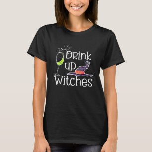 Happy Halloween Costume Party Drink Up Witches Fun T-Shirt