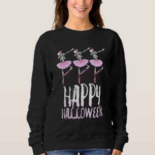 Happy Halloween Dancing Ballet Skeleton Ballerina Sweatshirt