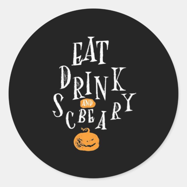 Happy Halloween Eat Drink And Be Scary Classic Round Sticker (Front)