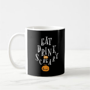 Happy Halloween Eat Drink And Be Scary Coffee Mug