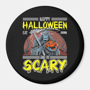 Happy Halloween Eat Drink And Be Scary Cool Magnet