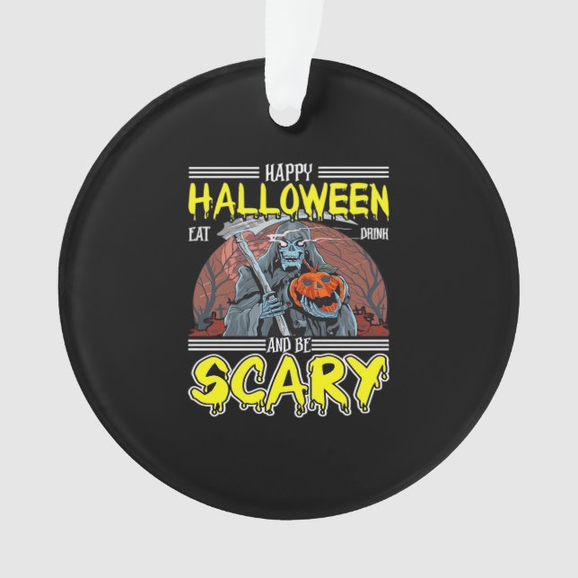 Happy Halloween Eat Drink And Be Scary Cool  Ornament (Front)