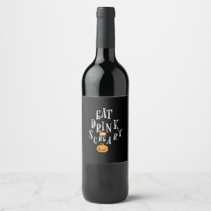 Happy Halloween Eat Drink And Be Scary Wine Label