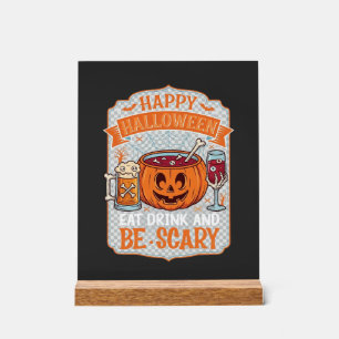 Happy Halloween Eat Drink Be Scary Pumpkin Cauldro Acrylic Sign