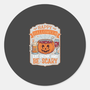 Happy Halloween Eat Drink Be Scary Pumpkin Cauldro Classic Round Sticker