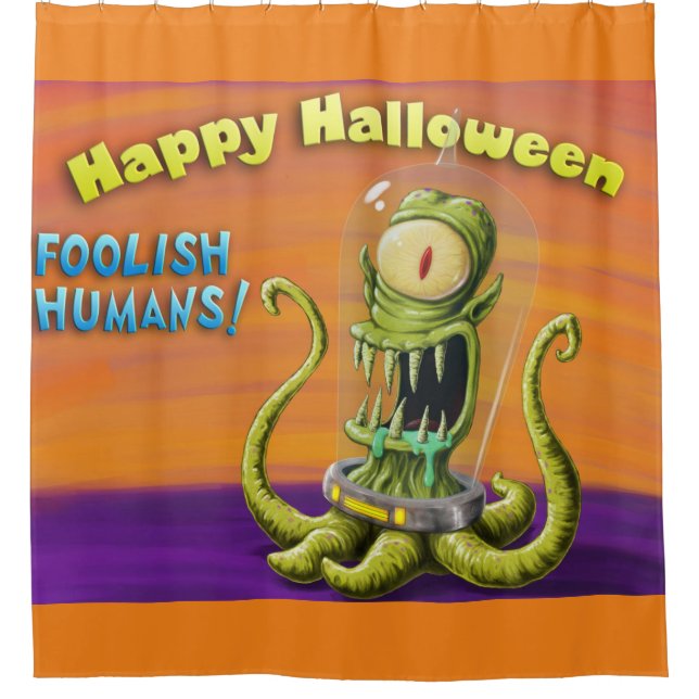 Happy Halloween Foolish Humans Shower Curtain (Front)