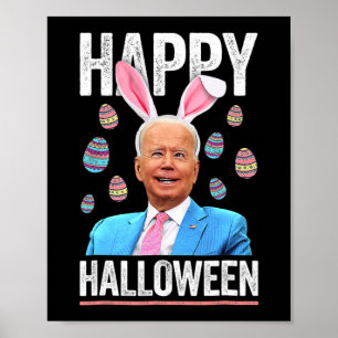 Happy Halloween Fun Biden Bunny Eggs For Halloween Poster