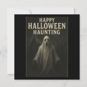 Happy Halloween Haunting - Ghostly Greetings Card