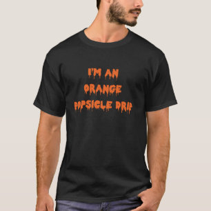 Happy Halloween I m an Orange Popsicle Drip Spooky T-Shirt