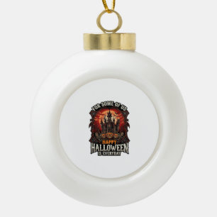 Happy Halloween Is Everyday Haunted Castle Pumpkin Ceramic Ball Christmas Ornament