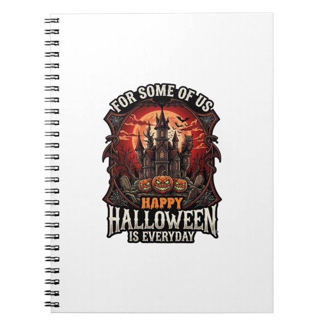Happy Halloween Is Everyday Haunted Castle Pumpkin Notebook (Front)