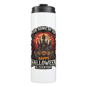 Happy Halloween Is Everyday Haunted Castle Pumpkin Thermal Tumbler