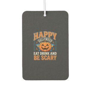 Happy Halloween Pumpkin Eat Drink Be Scary_1 Car Air Freshener