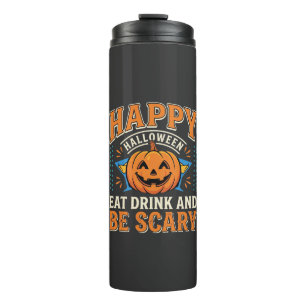 Happy Halloween Pumpkin Eat Drink Be Scary_1 Thermal Tumbler