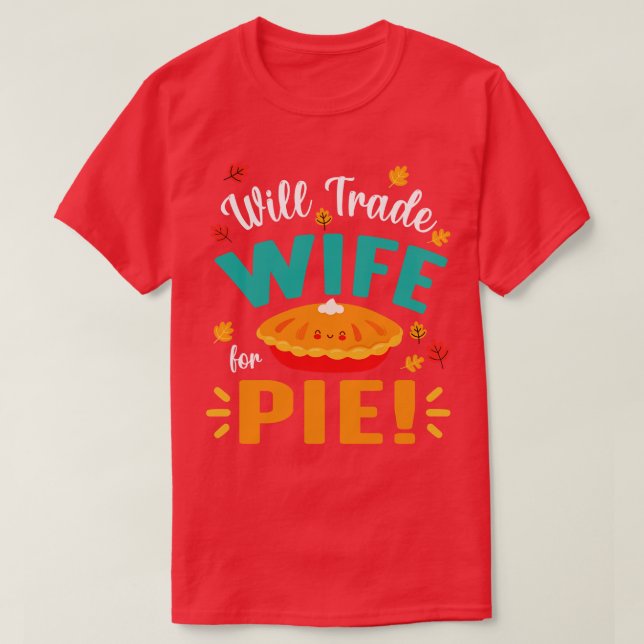 Happy Halloween Thanksgiving Husband Will Trade Wi T-Shirt (Design Front)