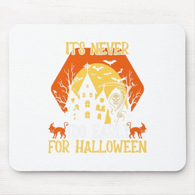 Happy Halloween Vibes Decor Its Never Too Early Fo Mouse Mat (Front)