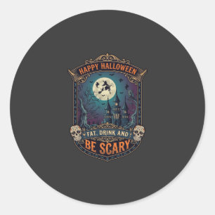 Happy Halloween Witch Castle Skulls Fat Drink Be S Classic Round Sticker