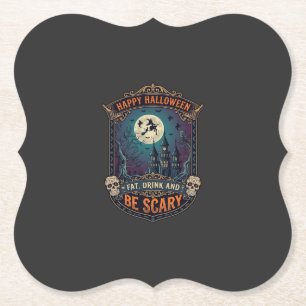 Happy Halloween Witch Castle Skulls Fat Drink Be S Paper Coaster