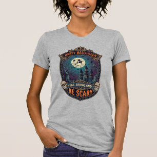 Happy Halloween Witch Castle Skulls Fat Drink Be S T-Shirt