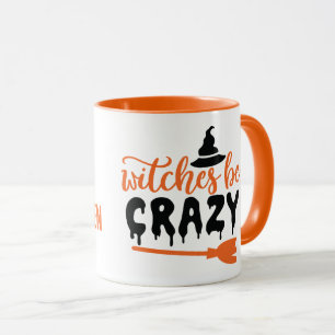 Happy Halloween, Witches Be Crazy, Black & Orange Mug
