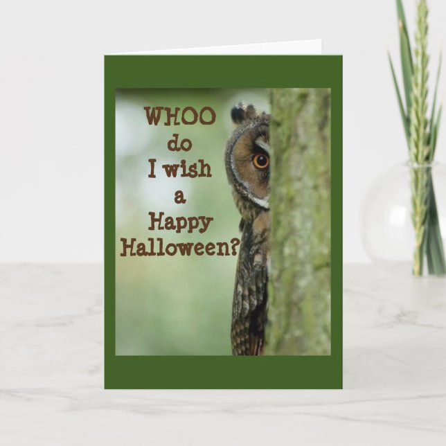 *HAPPY HALLOWEEN** YOU ARE "WHOO" OF COURSE! CARD (Front)
