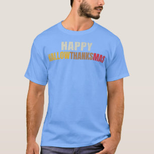 Happy Hallowthanksmas Halloween Thanksgiving Chris T-Shirt