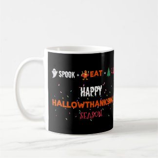 Happy Hallowthanksmas Spook Eat Gift Holiday Coffee Mug