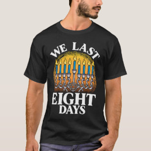 Happy Hanukka Jewish Xmas We last eight days T-Shirt