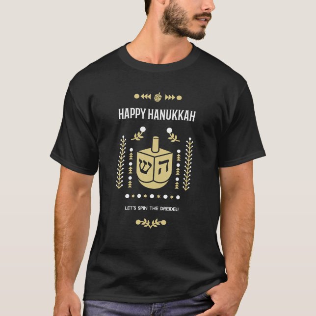 Happy Hanukkah Let's Spin The Dreidel T-Shirt (Front)