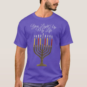 Happy Hanukkah or Chanukah Menorah You Light Up My T-Shirt