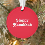"Happy Hanukkah" red white Holiday party Ornament<br><div class="desc">"Happy Hanukkah" red white Holiday party acrylic Ornament</div>