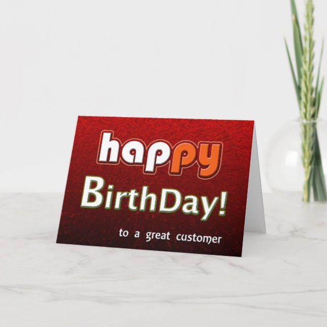 Happy Happy Birthday To A Great Customer Card (Front)