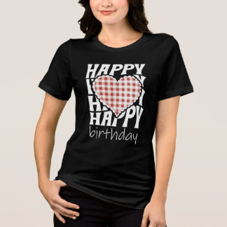Happy Happy Birthday Tri-Blend Shirt