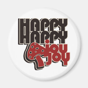 Happy Happy Joy Joy Magnet