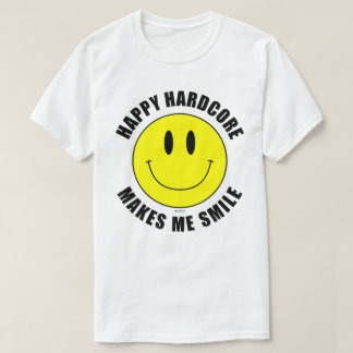 Happy Hardcore Makes Me Smile Smilie T-Shirt