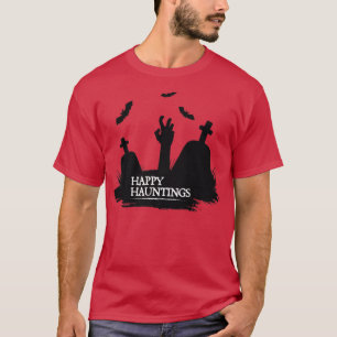 Happy Hauntings Halloween Costume Graveyard With B T-Shirt