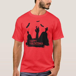 Happy Hauntings Halloween Costume Graveyard With B T-Shirt