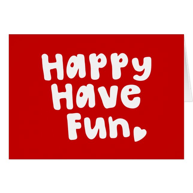 Happy Have Fun Greeting Card (Front Horizontal)