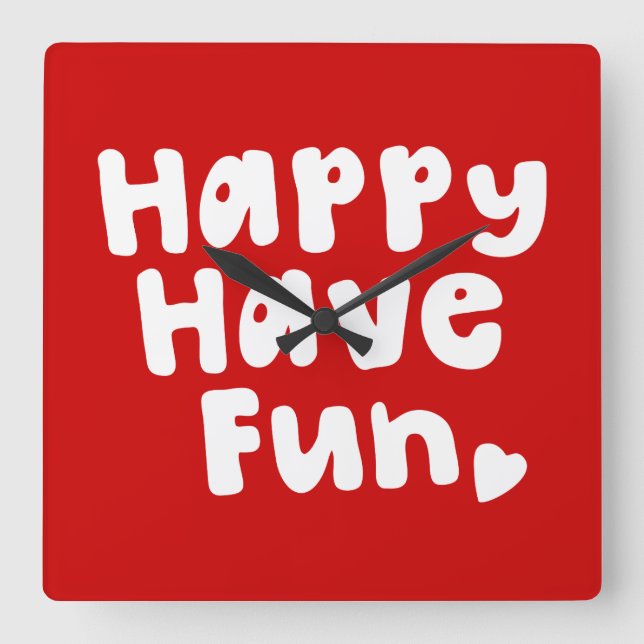 Happy Have Fun Square Wall Clock (Front)