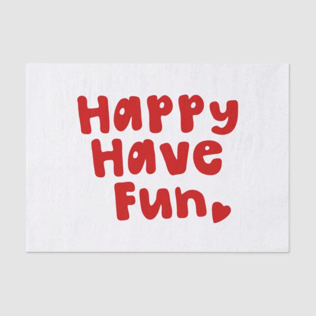 Happy Have Fun Tissue Paper (Front)