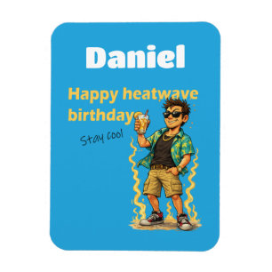 Happy Heatwave Birthday Stay Cool Magnet