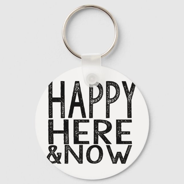 Happy Here and Now Keychain (Front)