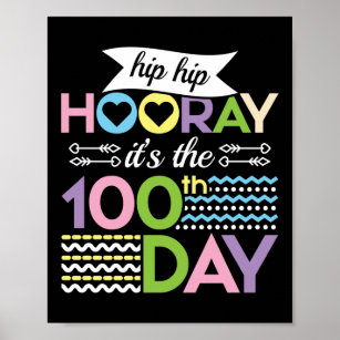 Happy Hip Hip Horray It's The 100th Day Of School Poster