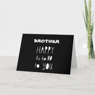 **HAPPY HO HO HO & MERRY CHRISTMAS BROTHER** HOLIDAY CARD